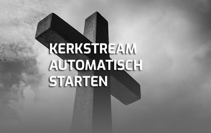 Kerkdienst Stream automatisch starten Windows PC