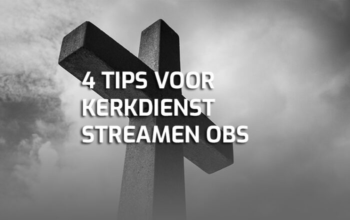 4 tips kerkdienst streamen obs